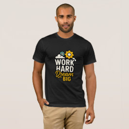Gran camiseta Inspiradora de sueño duro de trabajo