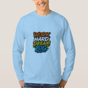 Gran camiseta motivacional de gran sueño de trabaj