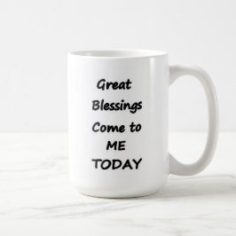 Grandes bendiciones Ven a mí hoy taza de café