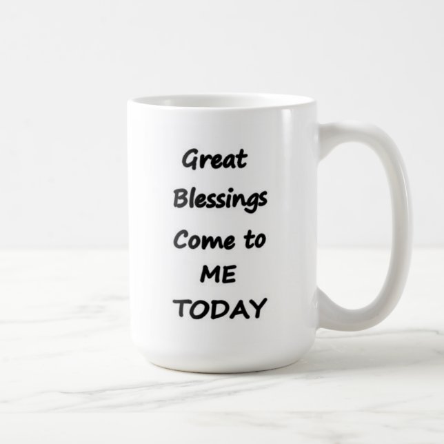 Grandes bendiciones Ven a mí hoy taza de café (Derecha)