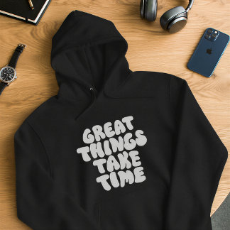 Grandes Cosas Toman Tiempo Sudadera con Capucha –