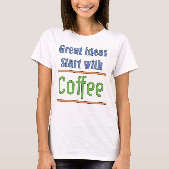 Grandes ideas Empiecen con la camiseta del café (Anverso)