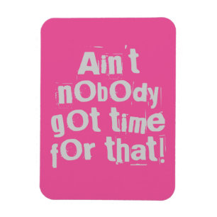 Gray Ain no tiene tiempo para ese imán Flexi