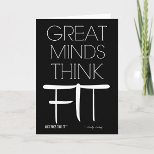 Great Minds Think Fit Tarjeta de saludo en negro