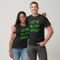 Green Let's Glow Crazy Matching camiseta familiar