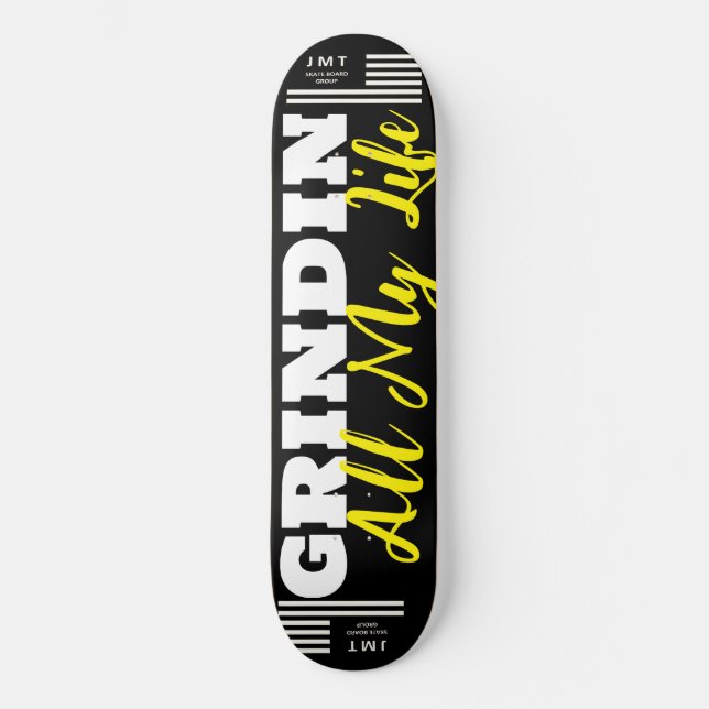 GRINDIN ALL MY LIFE  8 1/4" Tabla de Skateboard (Anverso)