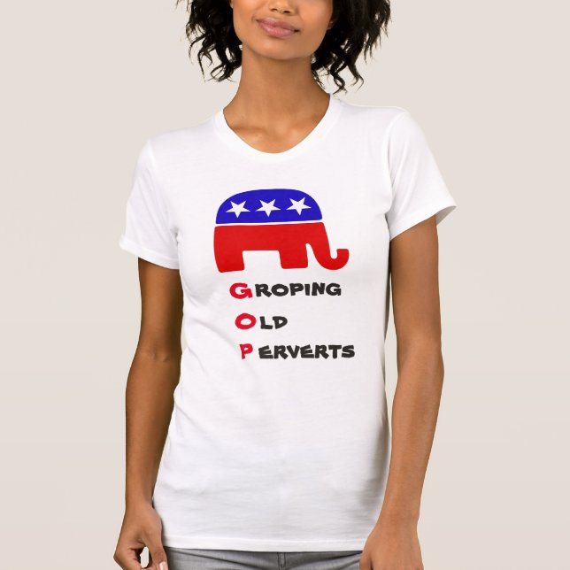 Groping Old Perverts: camiseta antirepublicana (Anverso)
