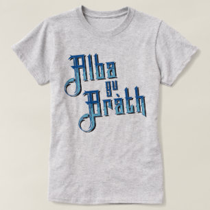 Gu Alba Bràth. De Escocia camiseta para siempre