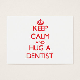 Guarde la calma y abrace a un dentista