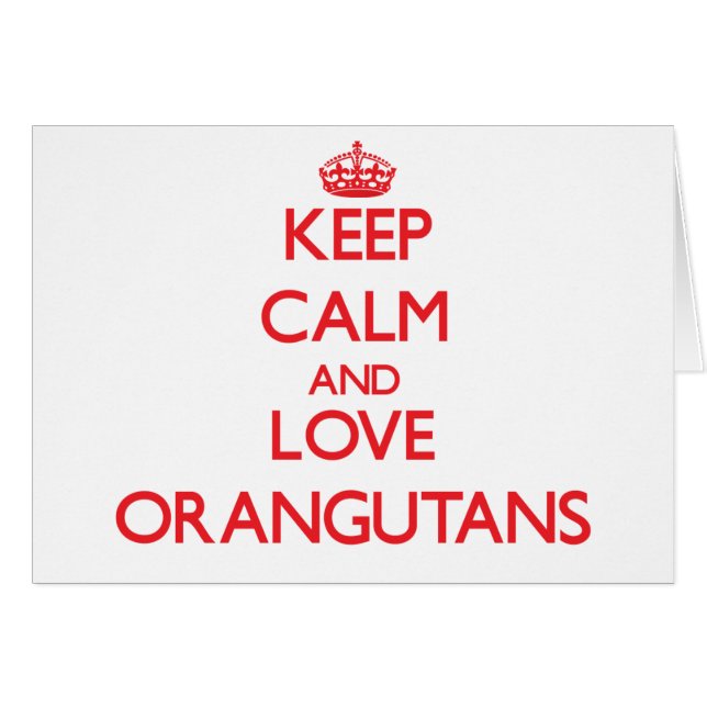 Guarde la calma y ame los orangutanes (Anverso (Horizontal))
