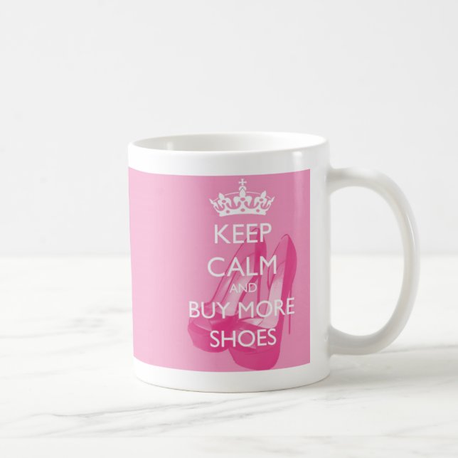 Guarde la calma y compre más taza de los zapatos (Derecha)