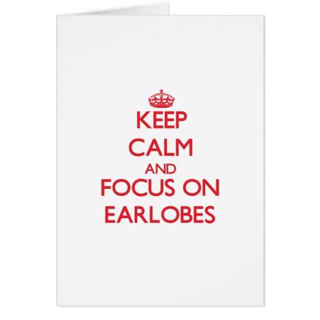 Guarde la calma y el foco en EARLOBES (Frente)