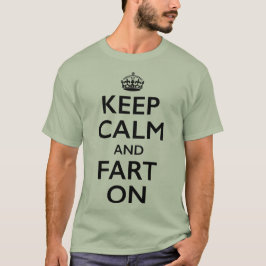 Guarde la calma y Fart en la camiseta