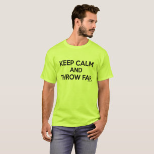 Guarde la calma y láncela lejos, camisa