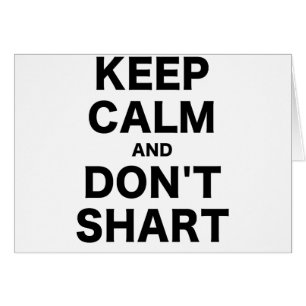 Guarde la calma y no haga Shart