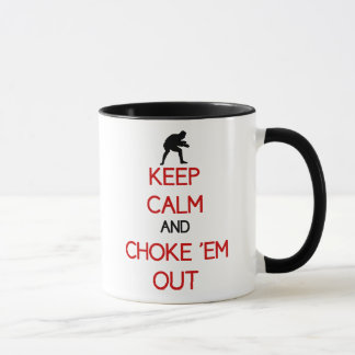 Guarde la calma y obstrúyalos hacia fuera taza de