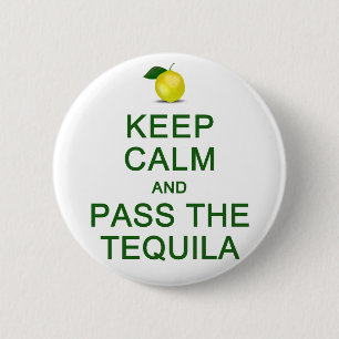 Guarde la calma y pase el botón del Tequila