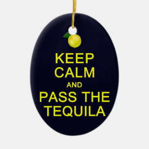 Guarde la calma y pase el ornamento del Tequila,
