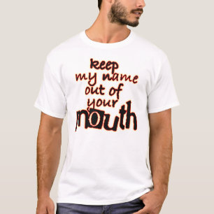 Guarde mi nombre hacia fuera sus camisetas de la