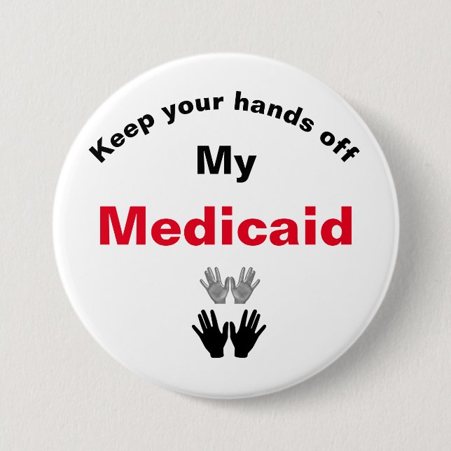 Guarde sus manos de mi botón de Medicaid (Anverso)