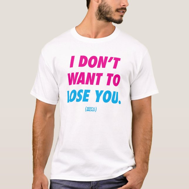 Guarde un pecho "que no quiero perderle" camiseta (Anverso)