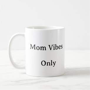 Guay Mom Mug - Mamá Vibes es la única Copa de Café