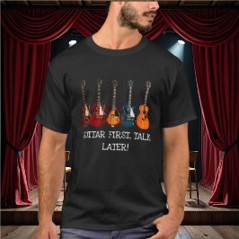 Guitar primero, hablar después de camiseta