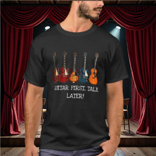Guitar primero, hablar después de camiseta