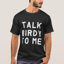 Hablar de birdy con mi camiseta