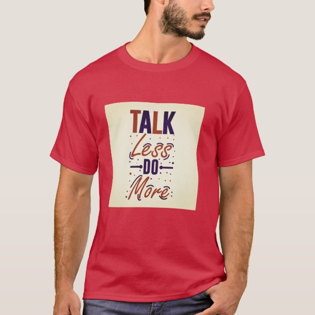Hablar menos hacer más camiseta (Anverso)