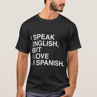 Hablo inglés pero amo las camisetas en español