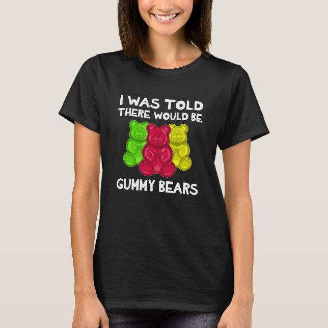 Habría Una Camisa De Osos De Gummy (Anverso)