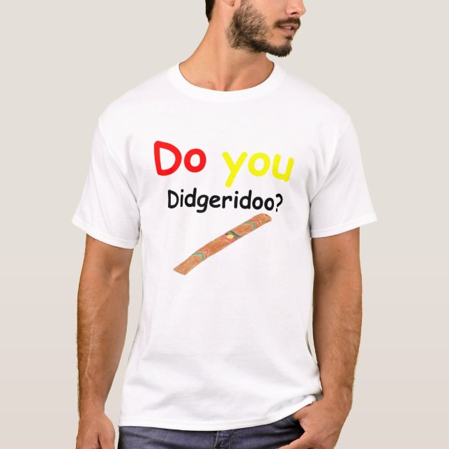 ¿Hace usted didgeridoo? Camiseta básica (Anverso)