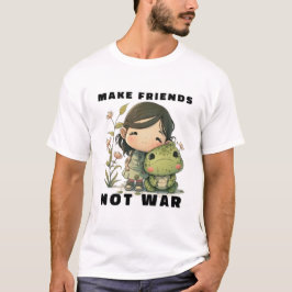 Hacer amigos no camisetas de guerra