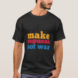 Hacer camiseta de Pupusas no de guerra en El Salva