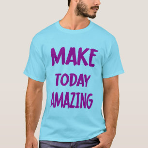 Hacer hoy una camiseta asombrosa