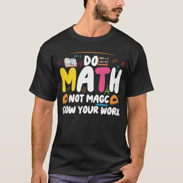 Hacer Matemáticas No Magia Camiseta Divertida Prof (Anverso)