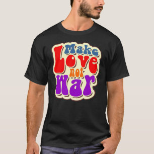 Hacer que el amor no sea la guerra camiseta clásic