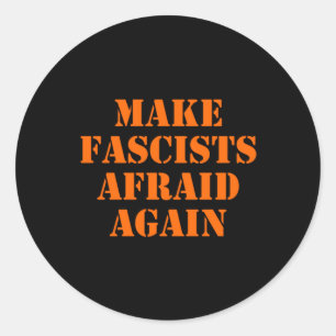 Hacer que los fascistas vuelvan a temer Pegatinas