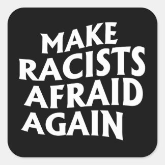 Hacer que los racistas vuelvan a temer pegatinas c