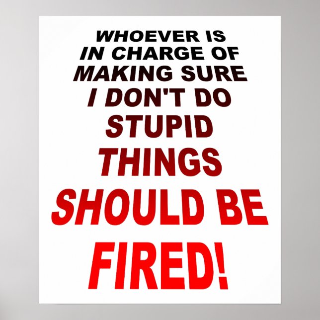 Haciendo estupideces estúpidos Posters graciosos (Frente)