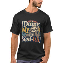 Haciendo lo Mejor posible – Camiseta Divertida