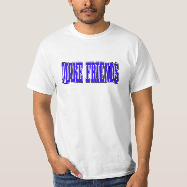 haga a los amigos - mire su camiseta echada a un (Anverso)