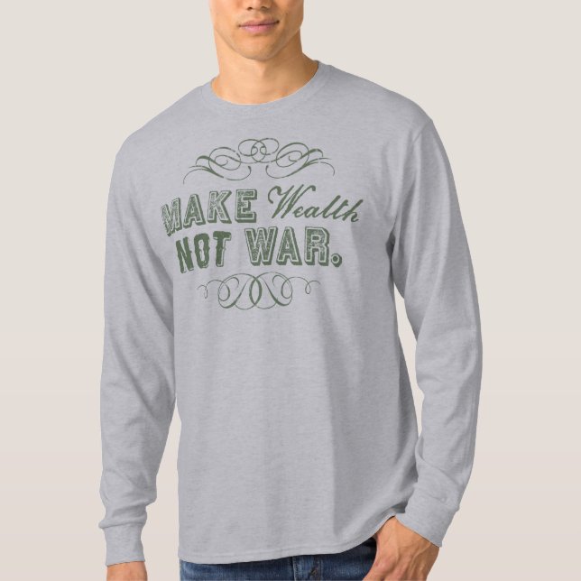 Haga la camisa de la guerra de la riqueza no (Anverso)