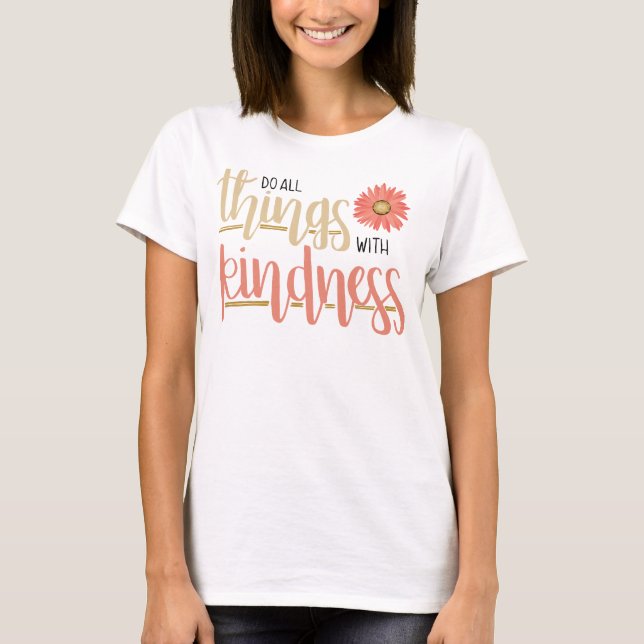 Haga todas las cosas con la camiseta de las (Anverso)