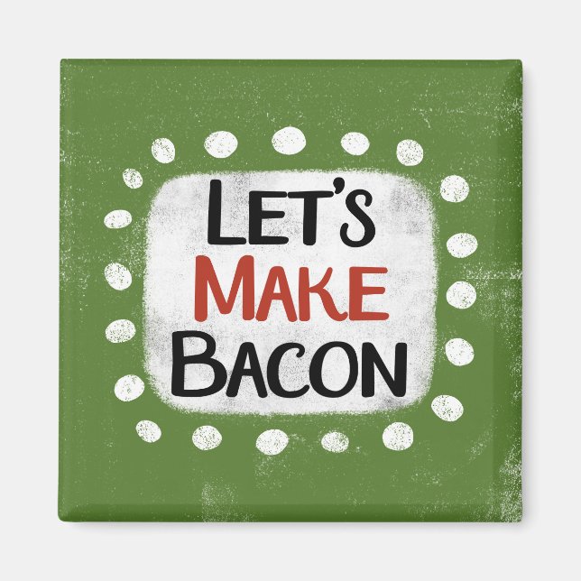 Hagamos que el imán del refrigerador de Bacon (Frente)