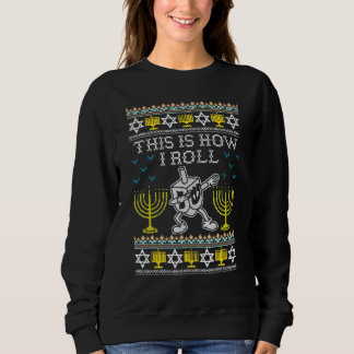 Hanukkah Ugly Hanukkah Sweater How I Roll Dreidel