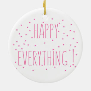 Happy Everything - Ornamento de citas divertidas