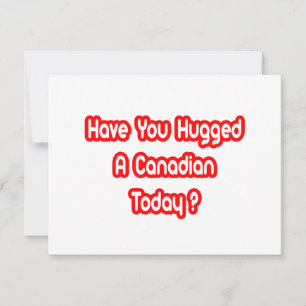 ¿Has Abrazado A Un Canadiense Hoy?