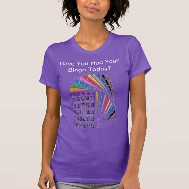 ¿Has Tenido Tu Bingo Hoy? Camiseta para mujeres (Anverso)